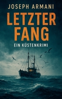 Letzter Fang - Ein Küstenkrimi (German Edition) B0FK21F61B Book Cover