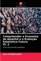 Compreender a Economia do Amanhã e a Evolução Estatística Futura Vl. 2 6202623861 Book Cover