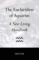 The Enchiridion of Aquarius: A New Living Handbook 0998253103 Book Cover