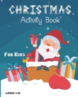 Christmas Activity Book For Kids Ages 4-8: Fun Christmas Activities For Kids, Coloring Pages, Mazes And Sudoku For Ages 4-8 1696856507 Book Cover