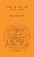 A History of Missouri 6 Volume Set 0826222110 Book Cover