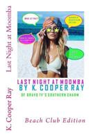 Last Night at Moomba: Beach Club Edition 1547127260 Book Cover