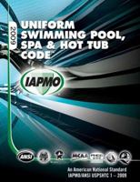 2009 Uniform Swimming Pool, Spa and Hot Tub Code 1938936299 Book Cover