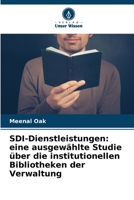 SDI-Dienstleistungen: eine ausgewählte Studie über die institutionellen Bibliotheken der Verwaltung 6206402169 Book Cover