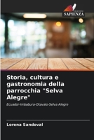 Storia, cultura e gastronomia della parrocchia "Selva Alegre" 6206851281 Book Cover