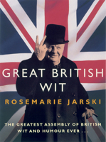 Great British Wit: The Greatest Assembly of British Wit and Humour Ever 0091906318 Book Cover
