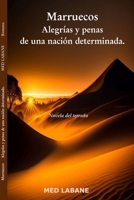 Marruecos : Alegrías y penas de una nación determinada.: Alegrías y penas de una nación determinada. (Spanish Edition) B0CTXSCFD5 Book Cover