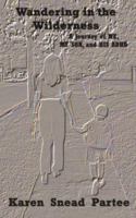 Wandering in the Wilderness-A Journeyof Me, My Son, and His ADHD 1633631613 Book Cover