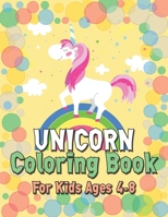 Unicorn Coloring Book for Kids Ages 4-8: Unicorns Books for Toddlers Creative 1695591771 Book Cover