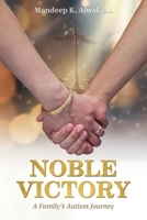 Noble Victory: A Family's Autism Journey 1039186793 Book Cover