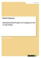 Entrepreneurial Project at Company Level: A Case Study 3640943589 Book Cover
