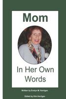 Mom: In Her Own Words 1545489033 Book Cover