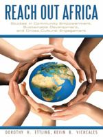 Reach Out Africa: Studies in Community Empowerment, Sustainable Development, and Cross-Cultural Engagement 148080794X Book Cover