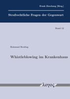 Whistleblowing Im Krankenhaus : Der Rechtliche Schutz des Whistleblowers und Dessen Strafbarkeitsrisiko Unter Ber?cksichtigung des Gesch?ftsgeheimnisgesetzes Am Beispiel der Divergenz Zwischen Medizin 3832551948 Book Cover