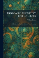 Inorganic Chemistry for Colleges: A Textbook for Students of Second Year Chemistry 1025741900 Book Cover