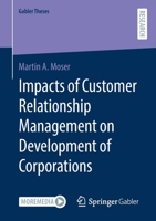 Impacts of Customer Relationship Management on Development of Corporations 3658358343 Book Cover
