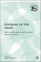 Revisions of the Night: Politics and Promises in the Patriarchal Dreams of Genesis 1441120556 Book Cover