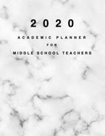 2020 Academic Planner for Middle School Teachers: 8.5x11" 2020 Weekly And Monthly Marble Academic Calendar With Yearly Planner 169618455X Book Cover