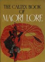 The Caltex Book of Maori Lore. Rev. by J. B. Palmer. Illustrated by Dennis Turner B0016AZSSC Book Cover