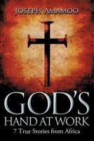 God's Hand at Work: 7 True Stories from Africa 1479769096 Book Cover