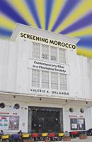 Screening Morocco: Contemporary Film in a Changing Society 0896802817 Book Cover