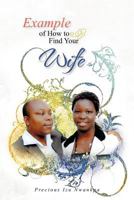 Example of How to Find Your Wife 1477239928 Book Cover
