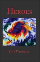 Heroes 0595213200 Book Cover