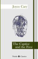 The Captive and the Free 1910670278 Book Cover