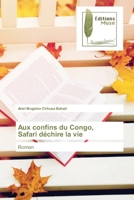 Aux confins du Congo, Safari déchire la vie: Roman 6203865818 Book Cover