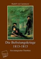 Die Befreiungskriege 1813-1815 1016977360 Book Cover