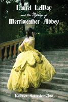 Laurel LeMay and the Mystery of Merriweather Abbey 1494366304 Book Cover