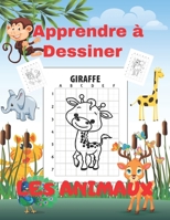 Apprendre à dessiner LES ANIMAUX: Jolis animaux à dessiner et colorier | Méthode facile qui aide l'enfant à améliorer son dessin | dessiner, colorier et s'amuser (French Edition) B08HV8HP16 Book Cover