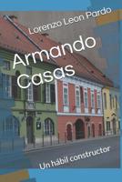 Armando Casas: Un h�bil constructor 107542125X Book Cover