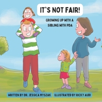 It's Not Fair!: Growing up with a Sibling with PDA B0CM1J27XD Book Cover