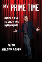 My Prime Time: Middle Age is only the Beginning 1742574645 Book Cover
