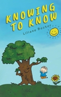 Knowing to Know 1952822955 Book Cover