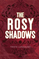 The Rosy Shadows 1067445706 Book Cover