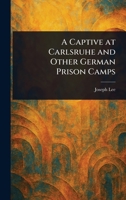 A Captive at Carlsruhe and Other German Prison Camps 9354752659 Book Cover