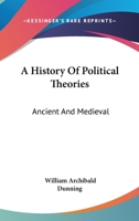 A history of political theories, ancient and mediaeval, 1019035587 Book Cover