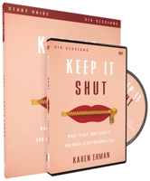 Keep It Shut Study Guide: What to Say, How to Say It, and When to Say Nothing At All 0310819407 Book Cover