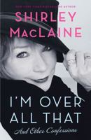 I'm Over All That 1451607296 Book Cover