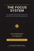 The Focus System: A Practical Step-by-Step Psychological System with 30-Day Action Plan Book: Beat Procrastination, Master Deep Work, Stay Consistent - A 23-Framework System with 30 Days Action Plan B0HDJKZMPR Book Cover