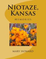 Niotaze, Kansas: Memories 1495913546 Book Cover