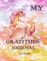 My Gratitude Journal for Kids: Practice your Gratitude and Mindfulness. Journal For Kids to Write and Draw in. Create Inspiration, Confidence and ... or Boy. Cultivate an attitude of Gratitude 1674292341 Book Cover