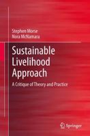 Sustainable Livelihood Approach: A Critique of Theory and Practice 9400792808 Book Cover