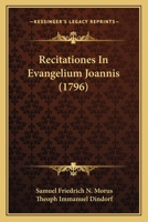 Recitationes In Evangelium Joannis (1796) 1148927514 Book Cover