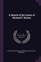 A Sketch Of The Career Of Richard F. Burton 1018267476 Book Cover