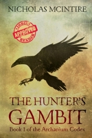 The Hunter's Gambit: Book 1 of the Archanium Codex 1733849122 Book Cover