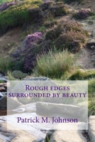 Rough Edges Surrounded by Beauty 1986907902 Book Cover