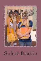 How Best to Manage Aggressive Behavior in Children 1519767137 Book Cover
